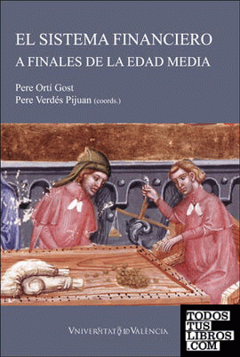 El sistema financiero a finales de la Edad Media:Agentes, instrumentos y métodos