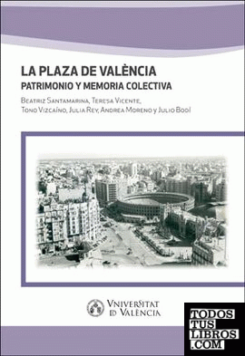 La Plaza de València. Patrimonio y memoria colectiva