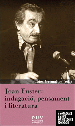 Joan Fuster: indagació, pensament i literatura