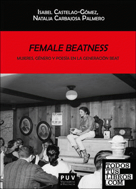 Female Beatness: Mujeres, género y poesía en la generación Beat