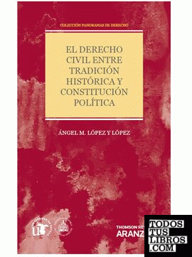 El Derecho Civil entre tradición histórica y constitución política (Papel + e-book)