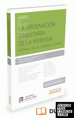La ordenación tributaria de la vivienda. España, Italia y América Latina (Papel + e-book)
