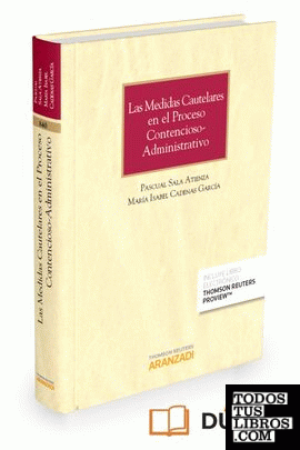 Las medidas cautelares en el proceso contencioso-administrativo (Papel + e-book)