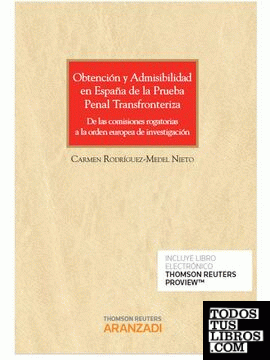 Obtención y admisibilidad en España de la prueba penal transfronteriza (Papel + e-book)