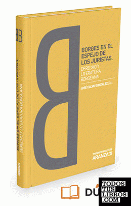 Borges en el espejo de los juristas. Derecho y Literatura borgeana (Papel + e-book)