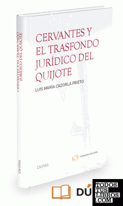 Cervantes y el trasfondo jurídico del Quijote (Papel + e-book)