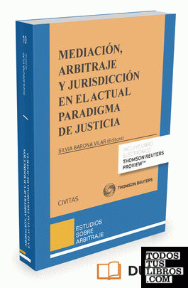 Mediación, arbitraje y jurisdicción en el actual paradigma de justicia (papel + e-book)
