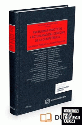 Problemas prácticos y actualidad del Derecho de la Competencia (Papel + e-book)