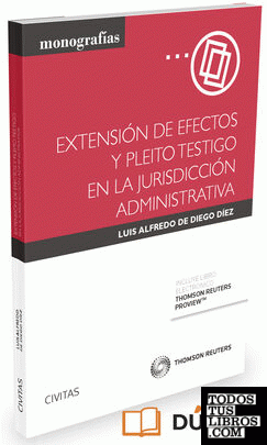 Extensión de efectos y pleito testigo en la jurisdicción administrativa (Papel + e-book)