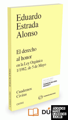 El derecho al honor en la Ley Orgánica 1/1982, de 5 de Mayo (Papel + e-book)