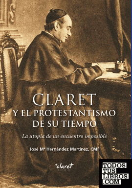 Claret y el protestantismo de su tiempo