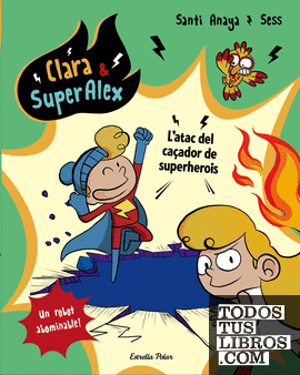Clara & SuperÀlex. L'atac del caçador de superherois