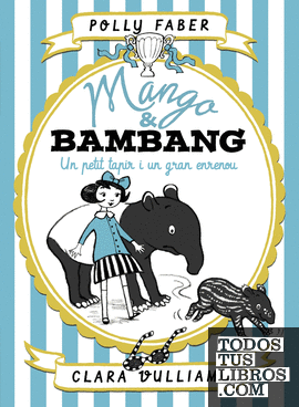 Mango & Bambang. Un petit tapir i un gran enrenou