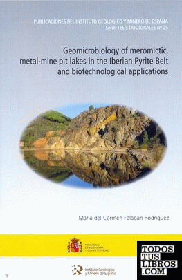 Geomicrobiology of meromictic, metal-mine pit lakes in the Iberian Pyrite Belt and biotechnological applications