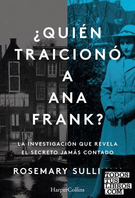 ¿Quién traicionó a Ana Frank? La investigación que revela el secreto jamás contado