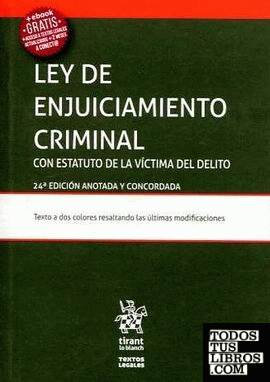 Ley de Enjuiciamiento Criminal Estatuto de la Víctima del Delito (Ley 4/2015) 24ª Edición 2016