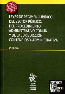 Leyes de Régimen Jurídico del Sector Público, del Proc. Adm. Común y de la Jurisdicción Contencioso-Adm. 2ª Edición 2016