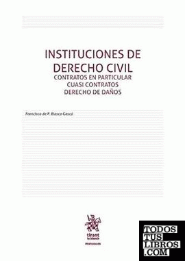 Instituciones de Derecho Civil Contratos en Particular Cuasi Contratos Derecho de Daños