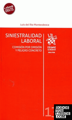 Siniestralidad Laboral. Comisión por Omisión y Peligro Concreto