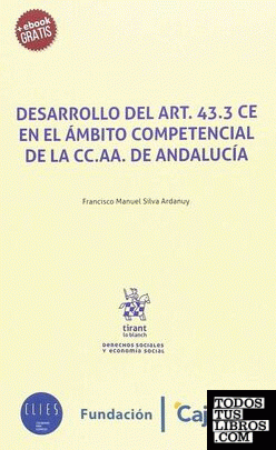 Desarrollo del Art. 43. 3 CE en el Ámbito Competencial de la CC. AA. De Andalucía
