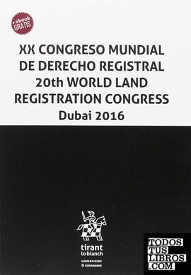 XX Congreso Mundial de Derecho Registral. 20th World Land Registration Congress Dubai 2016