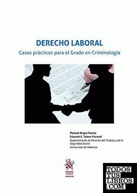 Derecho Laboral. Casos Prácticos Para el Grado en Criminología