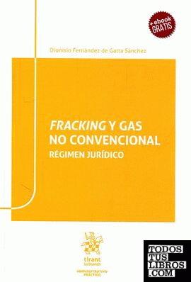 Fracking y Gas no Convencional. Régimen Jurídico