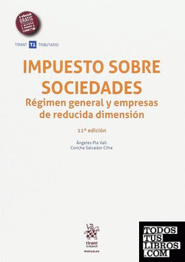 Impuesto Sobre Sociedades. Régimen general y empresas de reducida dimensión 11ª edición 2017