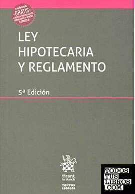 Ley Hipotecaria y Reglamento Textos Legales 5ª Edición 2017