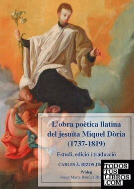 L'obra poètica llatina del jesuïta Miquel Dòria (1737-1819)