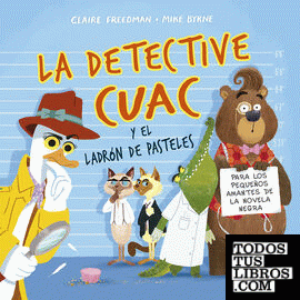 La detective Cuac y el ladrón de pasteles