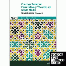 Temario común. Volumen III Cuerpos Superior Facultativo y Técnicos de Grado Medio de la Junta de Andalucía