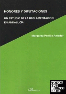 Honores y diputaciones. Un estudio de la relamentación en Andalucía