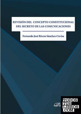 Revisión del concepto constitucional del secreto de las comunicaciones