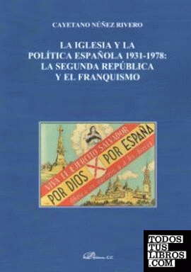 La Iglesia y la Política española 1931-1978