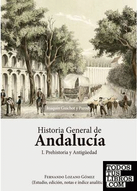 Historia General de Andalucía. Prehistoria y Antigüedad