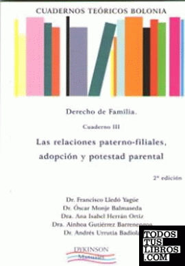 Cuadernos teóricos Bolonia. Derecho de familia. Cuaderno III. Las relaciones paterno-filiales, adopción y potestad parental