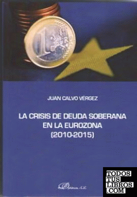 La crisis de deuda soberana en la Eurozona 2010-2015