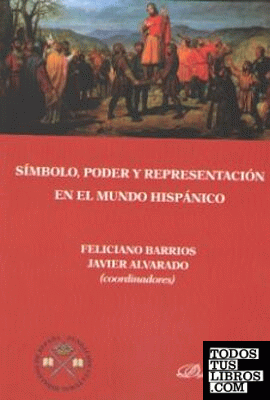Símbolo, poder y representación en el mundo hispánico