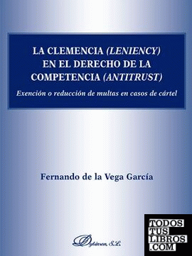 La clemencia (leniency) en el derecho de la competencia (antitrust)