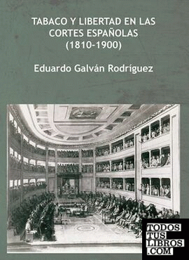 Tabaco y Libertad en las Cortes españolas (1810-1900)