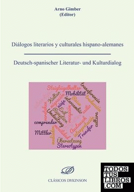 Diálogos literarios y culturales hispano-alemanes = Deutsch-spanischer Literatur-und Kulturdialog