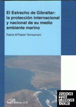 El Estrecho de Gibraltar: la protección internacional y nacional de su medio ambiente marino