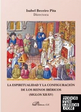 La espiritualidad y la configuración de los reinos ibéricos (Siglos XII-XV)