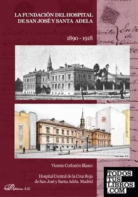 La fundación del Hospital de San José y Santa Adela. 1890-1918
