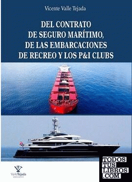 Del contrato de seguro marítimo, de las embarcaciones de recreo y los P&I clubs