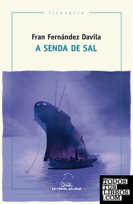 Senda de sal, a (premio de novela la voz de galicia)