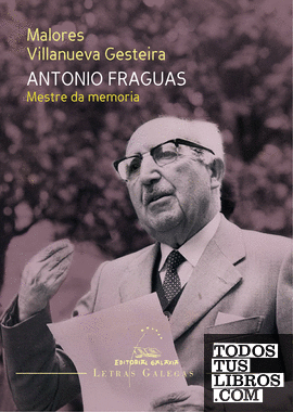Antonio Fraguas. Mestre da memoria