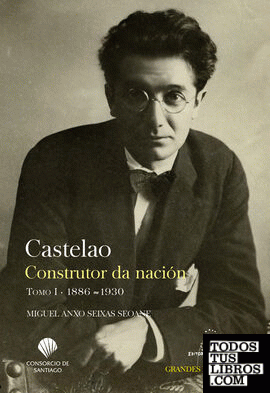 Castelao. Construtor da nación. Tomo I. 1886-1930