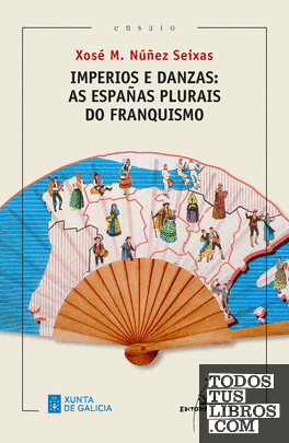 Imperios e danzas: as Españas plurais do Franquismo